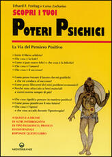 Libro Scopri i tuoi poteri psichici. La via del pensiero positivo Erhard F. Freitag Carna Zacharias