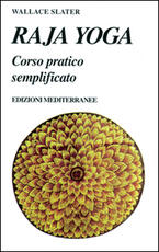 Libro Raja yoga. Corso pratico semplificato Wallace Slater