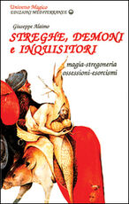 Libro Streghe, demoni e inquisitori. Magia, stregoneria, ossesioni, esorcismi Giuseppe Alaimo