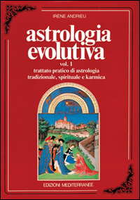 Image of Astrologia evolutiva. Vol. 1: Trattato pratico di astrologia tradizionale, spirituale, pratica.