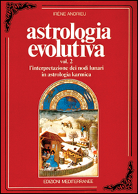 Image of Astrologia evolutiva. Vol. 2: L'Interpretazione dei nodi lunari in astrologia karmica.