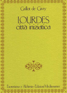 Lourdes. Città iniziatica.pdf