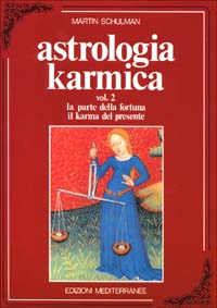 Image of Astrologia karmica. Vol. 2: La parte della fortuna. Il karma del presente.