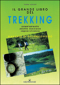Image of Il grande libro del trekking. Orientamento, pronto soccorso, sopravvivenza