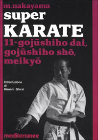Image of Super karate. Vol. 11: Gojushiho Dai, Gojushido Sho, Meikyo.