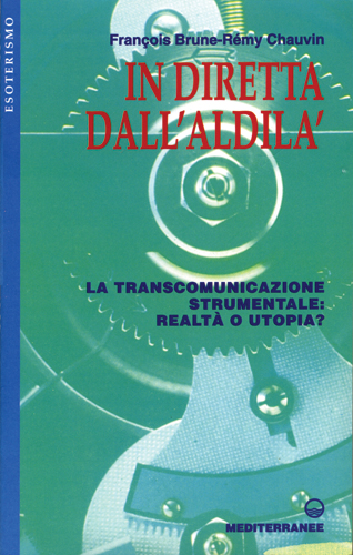 Image of In diretta dall'aldilà. La transcomunicazione strumentale: realtà o utopia?