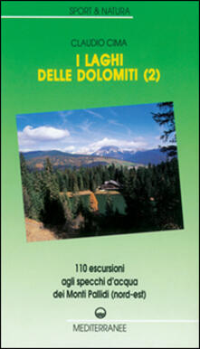 I laghi delle Dolomiti. Vol. 2: 110 escursioni agli specchi dAcqua dei Monti Pallidi (Nord-est)..pdf