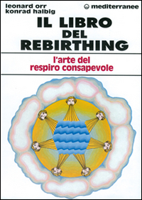 Image of Il libro del rebirthing. L'arte del respiro consapevole