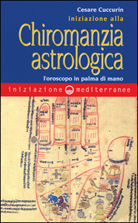 Image of Iniziazione alla chiromanzia astrologica. L'oroscopo in palmo di mano