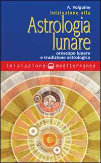 Image of Iniziazione all'astrologia lunare. Oroscopo lunare e tradizione astrologica