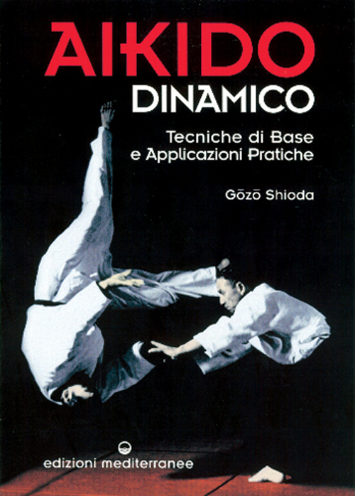 Image of Aikido dinamico. Tecniche di base e applicazioni pratiche