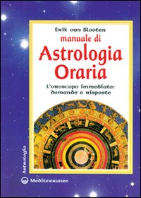 Image of Manuale di astrologia oraria. L'oroscopo immediato: domande e risposte