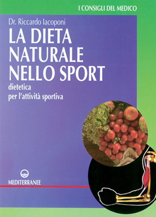 Image of La dieta naturale nello sport. Dietetica medica per l'attività sportiva