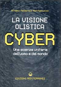 Image of Cyber. La visione olistica. Una scienza unitaria dell'uomo e del mondo