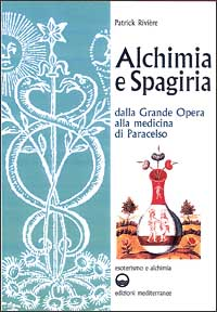 Image of Alchimia e spagiria. Dalla grande opera alla medicina di Paracelso