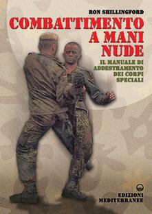 Combattimento a mani nude. Il manuale di addestramento dei corpi speciali.pdf
