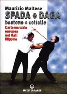 Spada e daga, bastone e coltello. Larte marziale europea nel Kali filippino.pdf