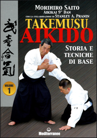 Image of Takemuso aikido. Vol. 1: Storia e tecniche di base.