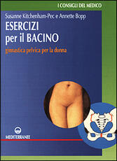 Libro Esercizi per il bacino. Ginnastica pelvica per la donna Susanne Kitchenham Pec Annette Bopp