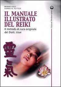 Image of Il manuale illustrato del Reiki. Il metodo di cura originale del dott. Usui