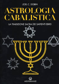 Image of Astrologia cabalistica. La tradizione sacra dei sapienti ebrei