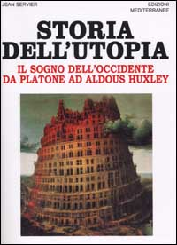 Image of Storia dell'utopia. Il sogno dell'Occidente da Platone ad Aldous Huxley