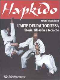 Image of Hapkido. L'arte dell'autodifesa. Storia, filosofia e tecniche