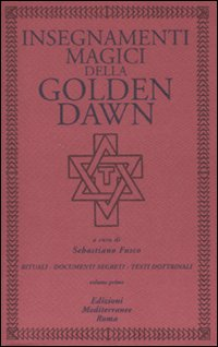 Image of Insegnamenti magici della Golden Dawn. Rituali, documenti segreti, testi dottrinali. Vol. 1
