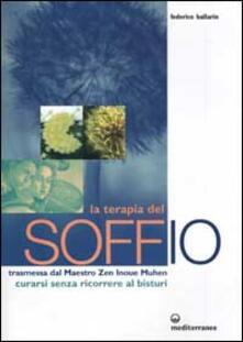 La terapia del soffio. Trasmessa dal maestro zen Inoue Muhen. Come curarsi senza ricorrere al bisturi.pdf