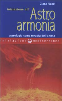 Image of Iniziazione all'astroarmonia. Astrologia come terapia dell'anima