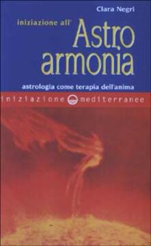 Iniziazione allastroarmonia. Astrologia come terapia dellanima.pdf