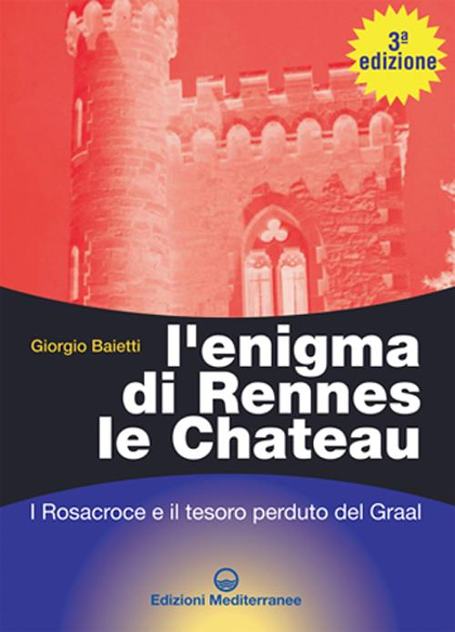 Image of L' enigma di Rennes Le Chateau. I Rosacroce, il Graal e la porta del destino