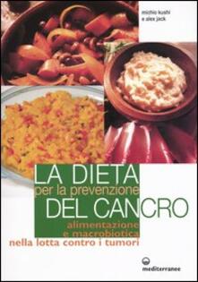 La dieta per la prevenzione del cancro. Alimentazione e macrobiotica nella lotta contro il cancro.pdf