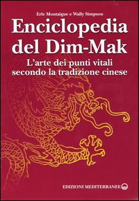 Image of Enciclopedia del Dim-Mak. L'arte dei punti vitali secondo la tradizione cinese