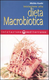 Image of Iniziazione alla dieta macrobiotica