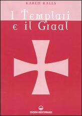 Libro I Templari e il Graal Karen Ralls