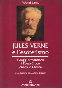 Image of Jules Verne e l'esoterismo. I viaggi straordinari, i Rosacroce, Rennes-le-Chateau