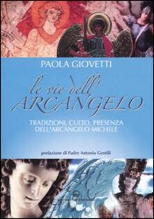 Le vie dellarcangelo. Tradizioni, culto, presenza dellarcangelo Michele.pdf
