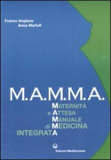 M.A.M.M.A. Maternità e attesa. Manuale di medicina integrata.pdf