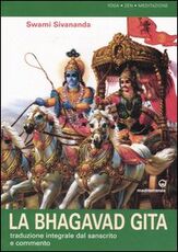 Libro La bhagavad gita. Traduzione integrale dal sanscrito e commento Swami Saraswati Sivananda