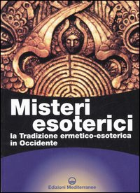 Image of Misteri esoterici. La tradizione ermetico-esoterica in Occidente