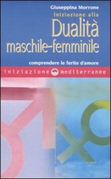 Iniziazione alla dualità maschile-femminile. Comprendere le ferite damore.pdf
