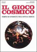 Libro Il gioco cosmico. Tempo ed eternità nell'antica Grecia Nuccio D'Anna