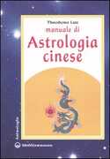 Libro Manuale di astrologia cinese Theodora Lau