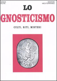 Image of Lo gnosticismo. Culti, riti, misteri