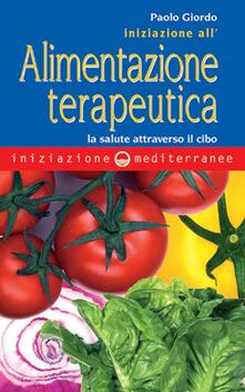 Iniziazione allalimentazione terapeutica. La salute attraverso il cibo.pdf