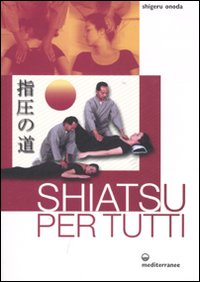 Image of Shiatsu per tutti. Ediz. illustrata