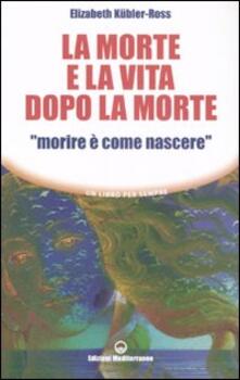 La morte e la vita dopo la morte «morire è come nascere».pdf