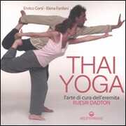 Libro Thai yoga. L'arte di cura dell'eremita. «Ruesri Dadton». Ediz. illustrata Enrico Corsi Elena Fanfani