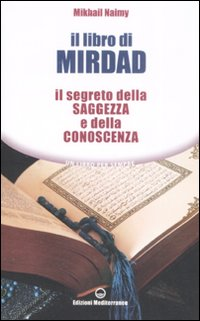 Image of Il libro di Mirdad. Il segreto della saggezza e della conoscenza